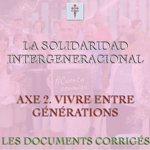LA SOLIDARIDAD INTERGENERACIONAL - AXE 2. VIVRE ENTRE GÉNÉRATIONS