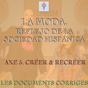 LA MODA, REFLEJO DE LA SOCIEDAD HISPÁNICA - AXE 5. CRÉER ET RECRÉER