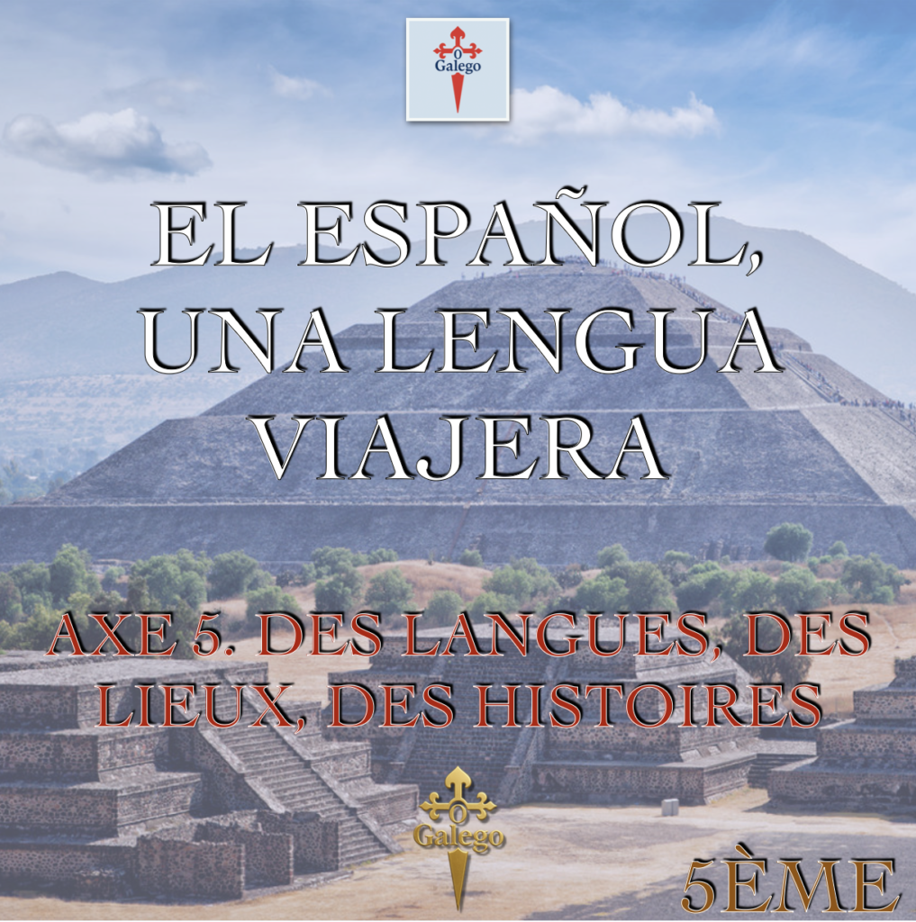 EL ESPAÑOL, UNA LENGUA VIAJERA - AXE 5. DES LANGUES, DES LIEUX, DES HISTOIRES